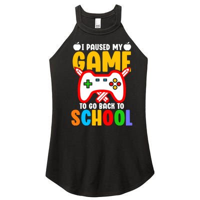 I Paused My Game To Go Back To School Teacher Student Grade Women’s Perfect Tri Rocker Tank