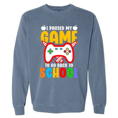 I Paused My Game To Go Back To School Teacher Student Grade Garment-Dyed Sweatshirt