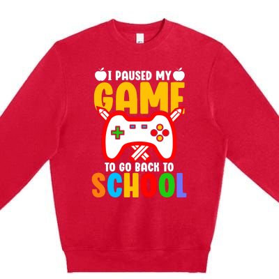 I Paused My Game To Go Back To School Teacher Student Grade Premium Crewneck Sweatshirt