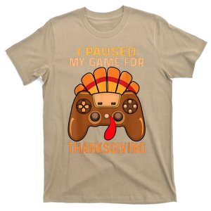 I Paused My Game For Thanksgiving T-Shirt