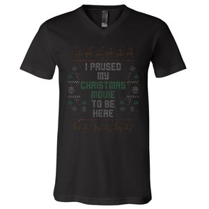 I Paused My Christmas Movie Ugly Xmas Sweater Style V-Neck T-Shirt