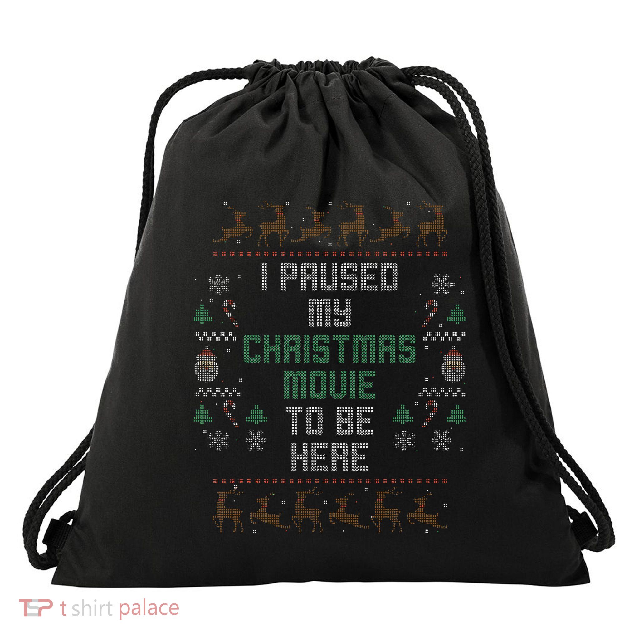 I Paused My Christmas Movie Ugly Xmas Sweater Style Drawstring Bag