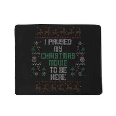 I Paused My Christmas Movie Ugly Xmas Sweater Style Mousepad