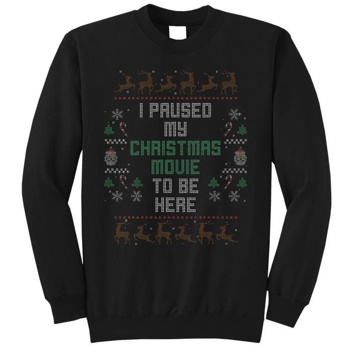 I Paused My Christmas Movie Ugly Xmas Sweater Style Tall Sweatshirt