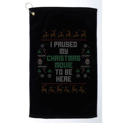 I Paused My Christmas Movie Ugly Xmas Sweater Style Platinum Collection Golf Towel