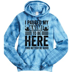 I Paused My Anime to Be Here Teens    Funny Anime Tie Dye Hoodie