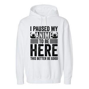 I Paused My Anime to Be Here Teens    Funny Anime Garment-Dyed Fleece Hoodie