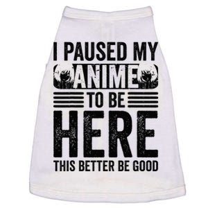 I Paused My Anime to Be Here Teens    Funny Anime Doggie Tank