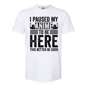 I Paused My Anime to Be Here Teens    Funny Anime Softstyle CVC T-Shirt