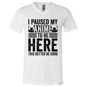 I Paused My Anime to Be Here Teens    Funny Anime V-Neck T-Shirt