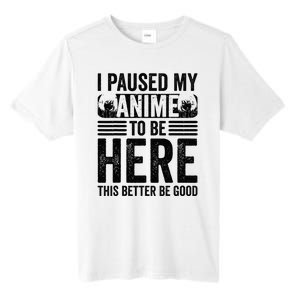 I Paused My Anime to Be Here Teens    Funny Anime Tall Fusion ChromaSoft Performance T-Shirt