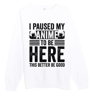 I Paused My Anime to Be Here Teens    Funny Anime Premium Crewneck Sweatshirt