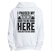 I Paused My Anime to Be Here Teens    Funny Anime Urban Pullover Hoodie