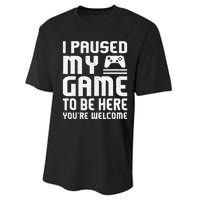 I Paused My Game To Be Here Funny Video Gamers Gift  Performance Sprint T-Shirt