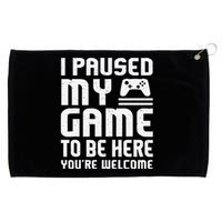 I Paused My Game To Be Here Funny Video Gamers Gift  Grommeted Golf Towel