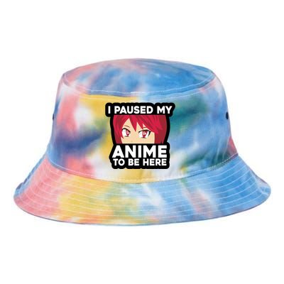 I Paused My Game To Be Here Funny Anime Tie Dye Newport Bucket Hat