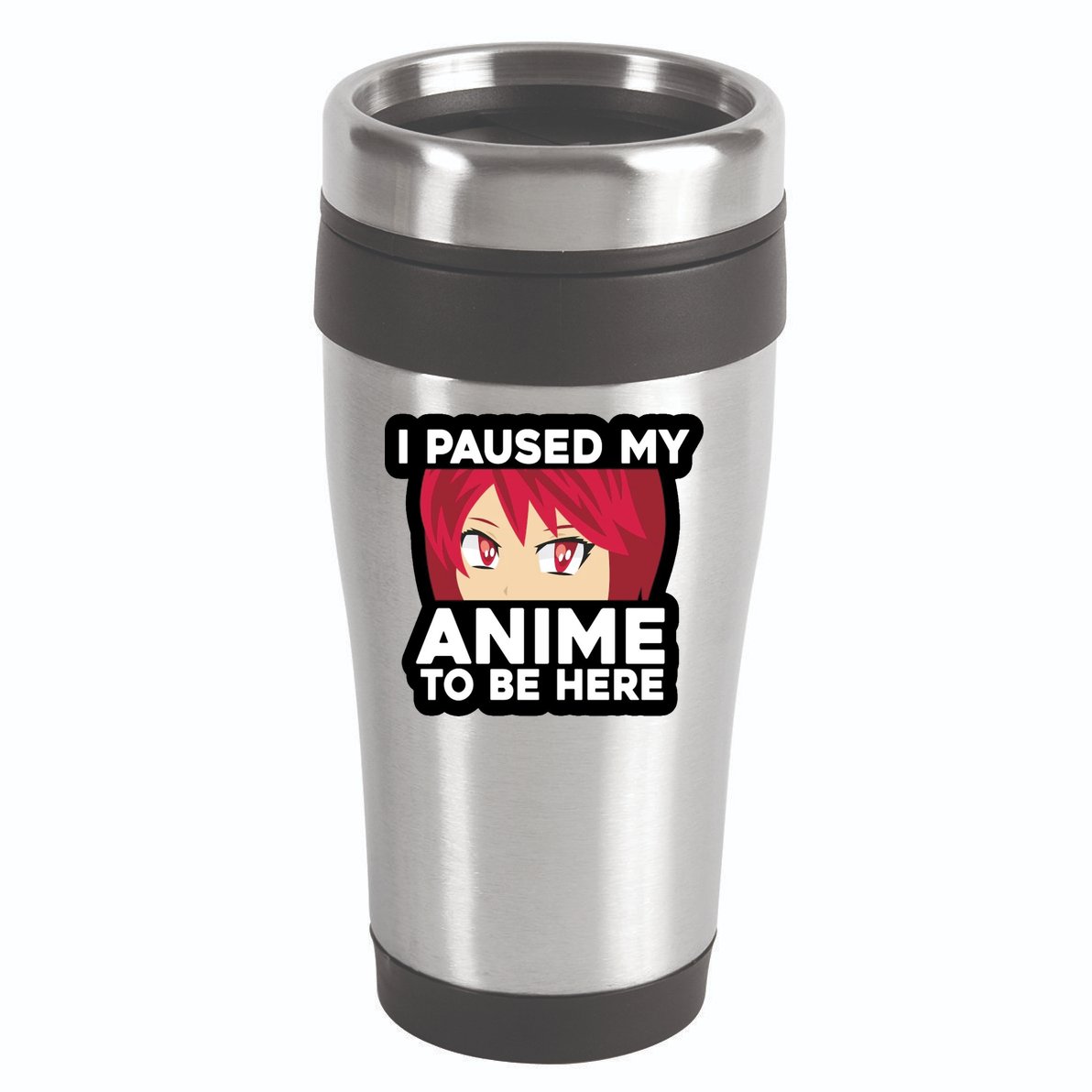 I Paused My Game To Be Here Funny Anime 16oz Travel Tumbler