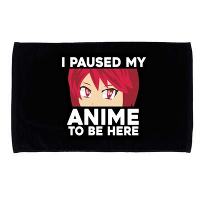 I Paused My Game To Be Here Funny Anime Microfiber Hand Towel