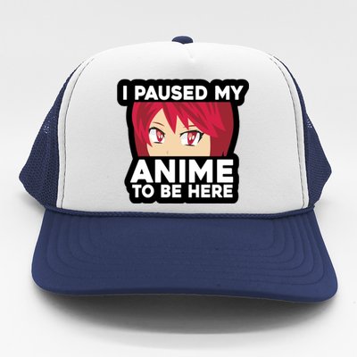 I Paused My Game To Be Here Funny Anime Trucker Hat