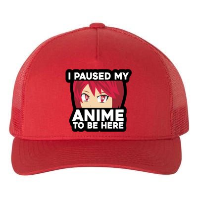 I Paused My Game To Be Here Funny Anime Yupoong Adult 5-Panel Trucker Hat