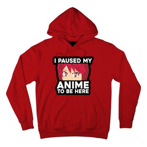 I Paused My Game To Be Here Funny Anime Hoodie