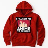 I Paused My Game To Be Here Funny Anime Hoodie