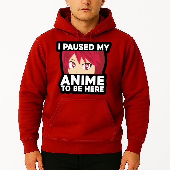 I Paused My Game To Be Here Funny Anime Hoodie