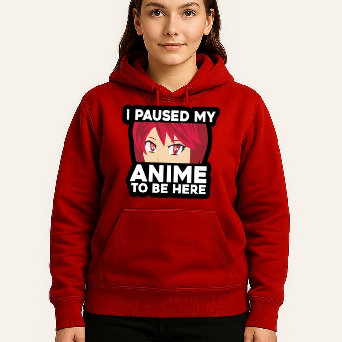 I Paused My Game To Be Here Funny Anime Hoodie