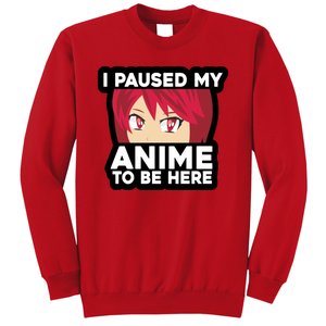 I Paused My Game To Be Here Funny Anime Sweatshirt