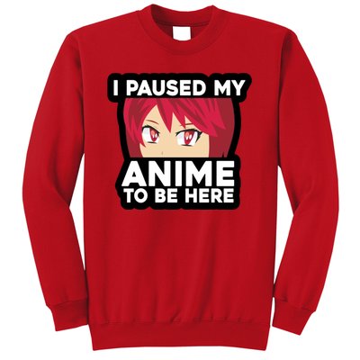 I Paused My Game To Be Here Funny Anime Sweatshirt