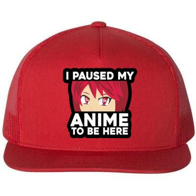 I Paused My Game To Be Here Funny Anime Flat Bill Trucker Hat