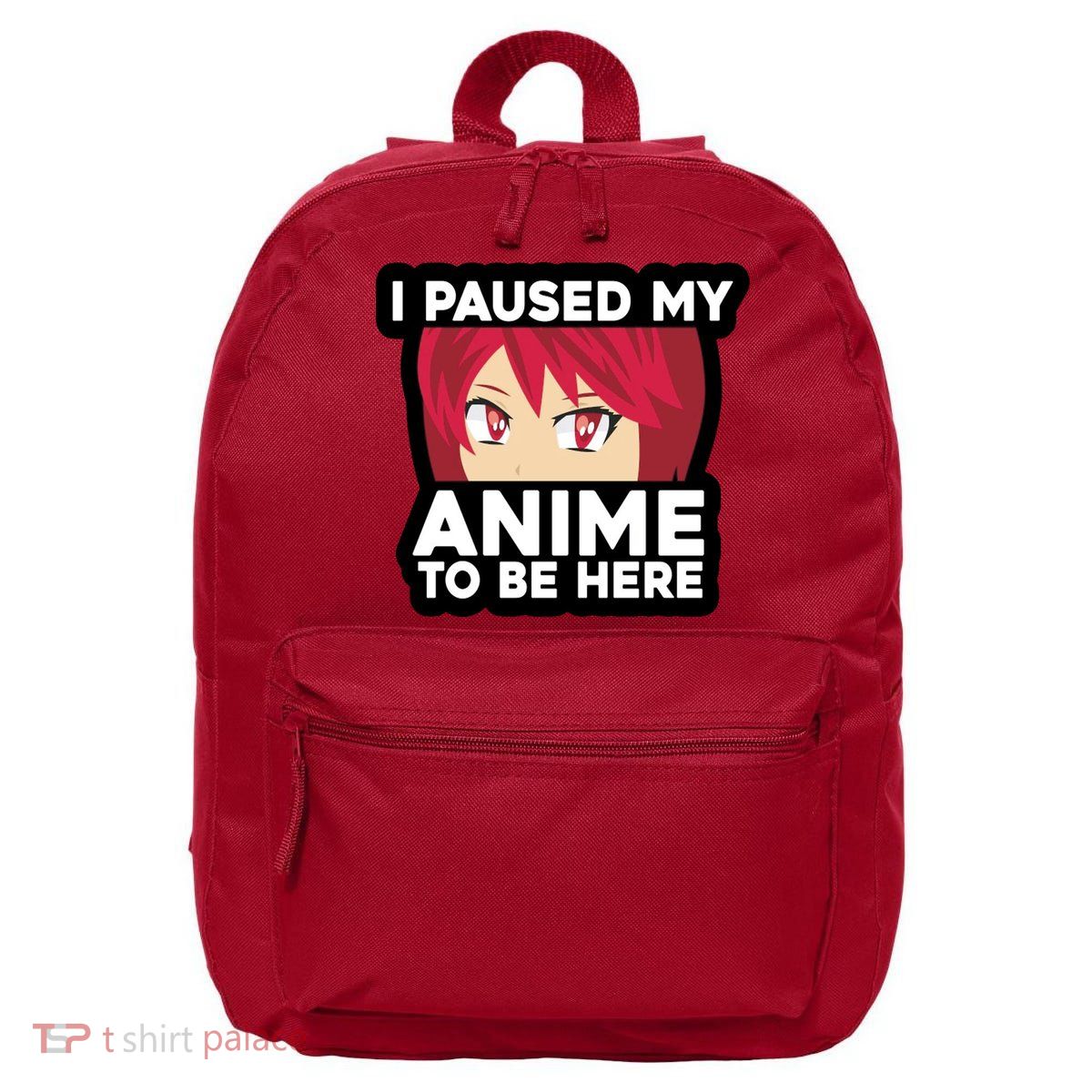 I Paused My Game To Be Here Funny Anime 16 in Basic Backpack