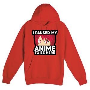 I Paused My Game To Be Here Funny Anime Premium Pullover Hoodie