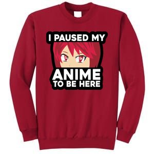 I Paused My Game To Be Here Funny Anime Tall Sweatshirt