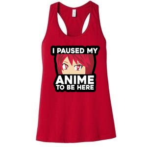 I Paused My Game To Be Here Funny Anime Women's Racerback Tank