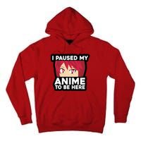 I Paused My Game To Be Here Funny Anime Tall Hoodie