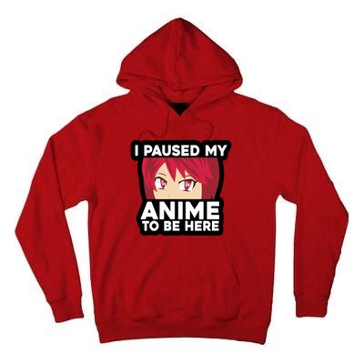 I Paused My Game To Be Here Funny Anime Tall Hoodie