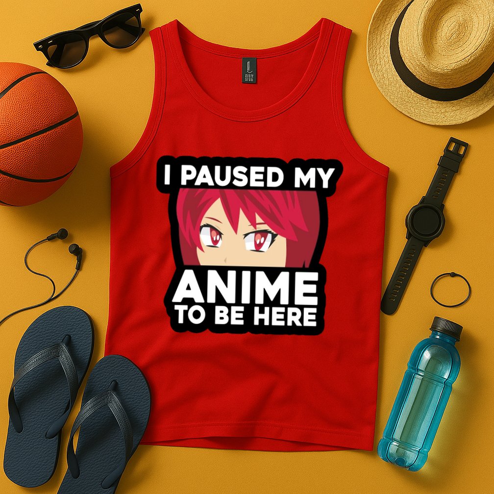 I Paused My Game To Be Here Funny Anime Tank Top