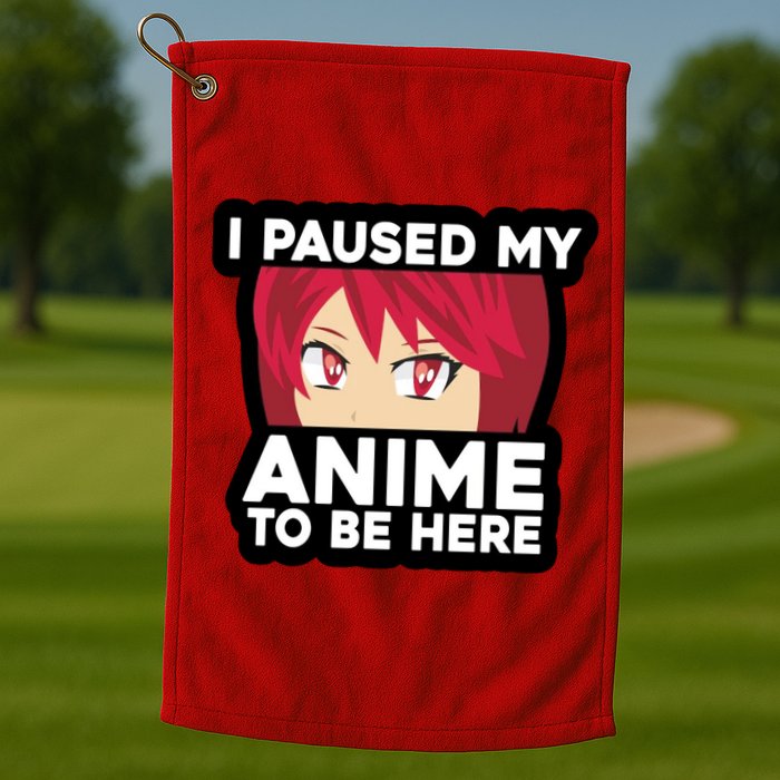 I Paused My Game To Be Here Funny Anime Golf Towel