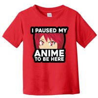 I Paused My Game To Be Here Funny Anime Toddler T-Shirt