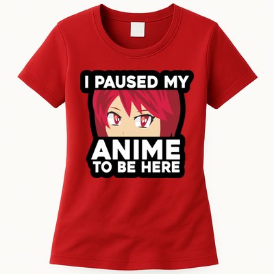 I Paused My Game To Be Here Funny Anime Womens T-Shirt
