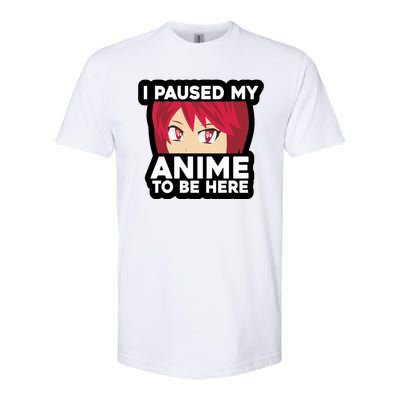 I Paused My Game To Be Here Funny Anime Softstyle® CVC T-Shirt