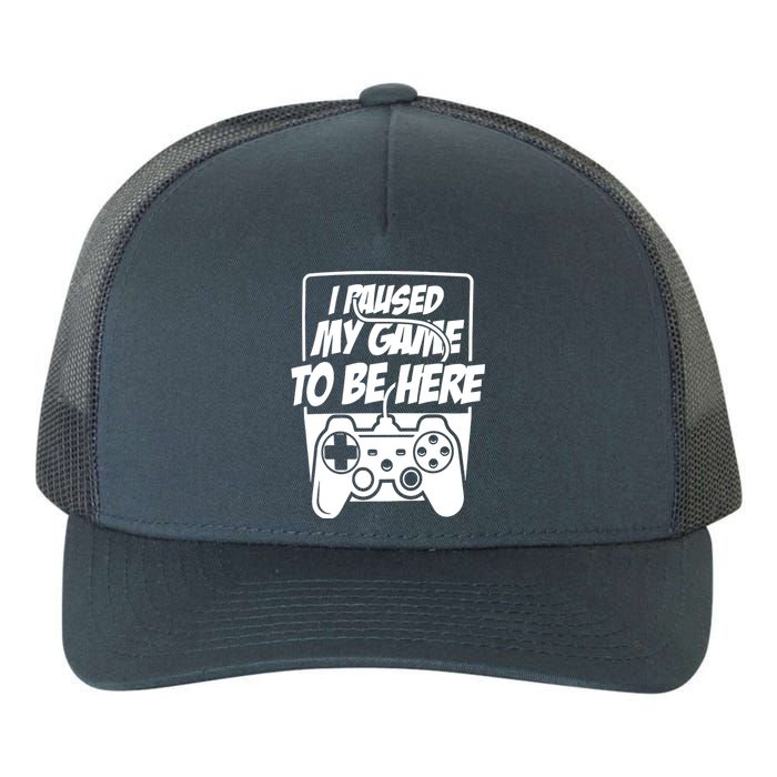 I Paused My Game To Be Here Yupoong Adult 5-Panel Trucker Hat