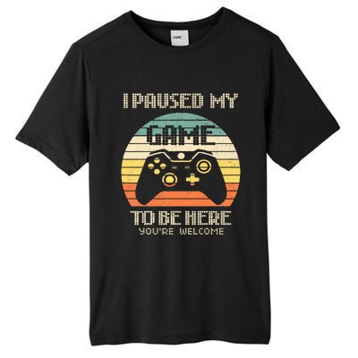 I Paused My Game To Be Here You're Welcome Retro Gamer Gift  Tall Fusion ChromaSoft Performance T-Shirt