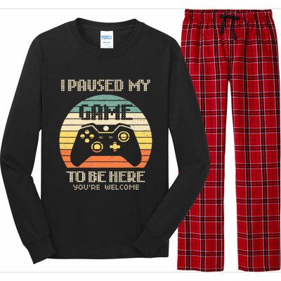 I Paused My Game To Be Here You're Welcome Retro Gamer Gift  Long Sleeve Pajama Set