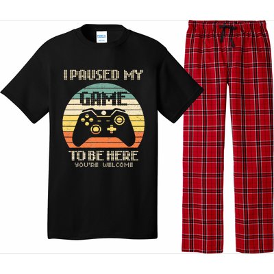 I Paused My Game To Be Here You're Welcome Retro Gamer Gift  Pajama Set