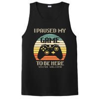 I Paused My Game To Be Here You're Welcome Retro Gamer Gift  PosiCharge Competitor Tank