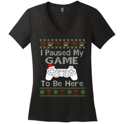 I Paused My Game To Be Here Ugly Sweater Funny Christmas  Women's V-Neck T-Shirt