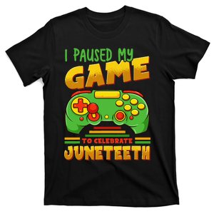 I Paused My Game To Celebrate Juneteeth Black Freedom T-Shirt