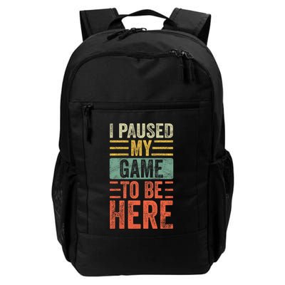 I Paused My Game To Be Here Funny Retro Vintage Video Gamer Backpack